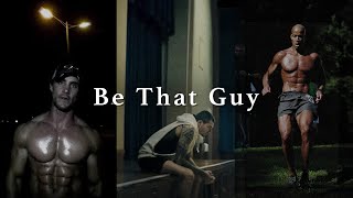 BE THAT GUY  Best Motivational Speeches [upl. by Airrat]