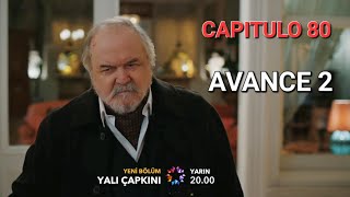 YALI ÇAPKINI  CAPITULO 80  AVANCE 2 [upl. by Eldreeda]