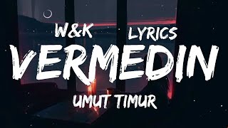 Umut Timur  Vermedin Lyrics wampk [upl. by Cerelia]