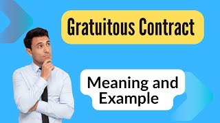 Which is a Gratuitous Contract l meaning of gratuitous contract l example of gratuitous contract [upl. by Yellac55]