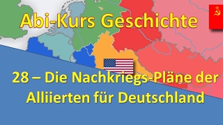 AbiKurs Geschichte  28 Die Nachkriegspläne der Alliierten für Deutschland [upl. by Yspyg310]