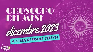 OROSCOPO DEL MESE DICEMBRE 2023 [upl. by Akerdnahs910]