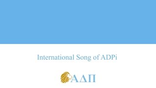 International Song of ADPi Alpha Delta Pi Song [upl. by Elohc100]