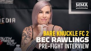 Bare Knuckle FC 2 Bec Rawlings Aims to Go for Meatier Parts in Return  MMA Fighting [upl. by Stucker]