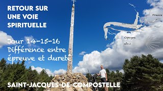 Compostelle Jour 141516  Différence entre épreuve et dureté [upl. by Urbanus]