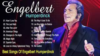 Engelbert Humperdinck Best Songs Full Album  Engelbert Humperdinck Greatest Hits 60s 70s [upl. by Ataga257]