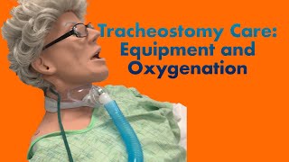 Tracheostomy Care Equipment and Oxygenation [upl. by Kelli]