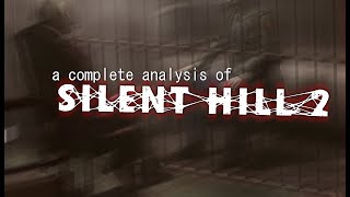 A Complete Analysis of Silent Hill 2 [upl. by Ricardama]