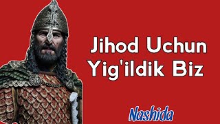 Jihod uchun yigildik biz  ozbekcha nashida  nashidalar toplami [upl. by Euqinitram]