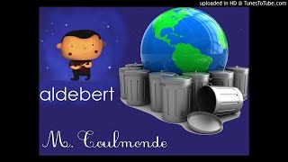 Monsieur Toulmonde  Aldebert [upl. by Irehs]