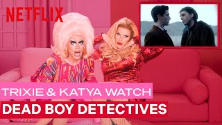 Drag Queens Trixie Mattel amp Katya React to Dead Boy Detectives  I Like To Watch  Netflix [upl. by Irrek705]