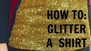 HOW TO Glitter a Shirt [upl. by Tnilk373]