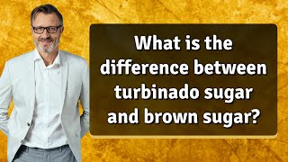 What is the difference between turbinado sugar and brown sugar [upl. by Zins543]