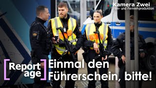 XXLKONTROLLE FÜR DIE POLIZEI 22  Einmal den Führerschein bitte  REPORTAGE  Kamera Zwei [upl. by Htebasil477]