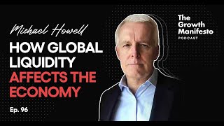 How Global Liquidity Affects the Economy  Michael Howell Crossborder Capital Capital Wars [upl. by Gahl]