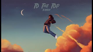 Kayode  To The Top Official Audio [upl. by Renmus]