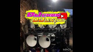 DJ CHAN REMIXampDJ LIN THU REMIX KNSA💥💯 [upl. by Algie469]