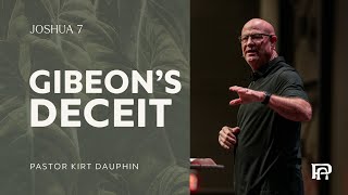 Gibeons Deceit  Pastor Kirt Dauphin [upl. by Palm]