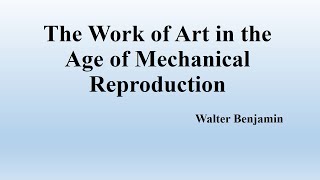 Walter Benjamins quotThe Work of Art in the Age of Mechanical Reproductionquot Summary [upl. by Zima]