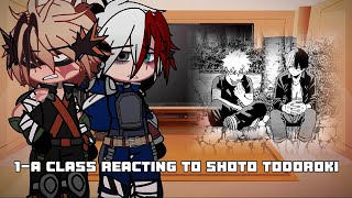 MHA 1A Class Reacting to Shoto Todoroki  33  Gacha  MHA  TDBKBKTD  Angst [upl. by Niveb270]