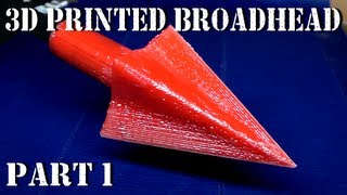 3D Printed Broadhead Arrow Point  Part 1  Design and Printer Prep [upl. by Oilcareh797]