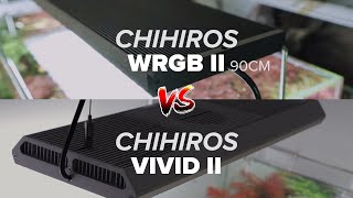 Chihiros WRGB 2 VS Chihiros Vivid 2  LED Planted Aquarium Tank Light Review Showdown [upl. by Finegan919]