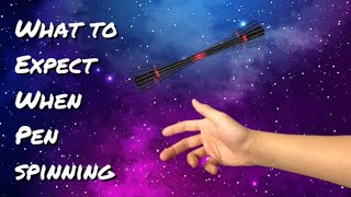 WHAT SHOULD YOU EXPECT WHEN PEN SPINNING [upl. by Goss2]