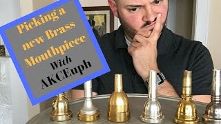 Mouthpiece Guide Part 2 Picking a new mouthpiece for brass instruments  Aaron K Campbell [upl. by Neruat60]