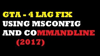 GTA 4 lag fix 1000 working commandline and msconfig fix [upl. by Getter]