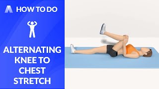 How to Do：ALTERNATING KNEE TO CHEST STRETCH [upl. by Suirred]