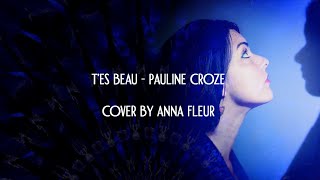 Tes beau  Pauline Croze Cover by Anna Fleur Lyrics [upl. by Anoerb]