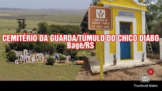 CEMITÉRIO DA GUARDATÚMULO DO CHICO DIABO  BagéRS [upl. by Charlton]