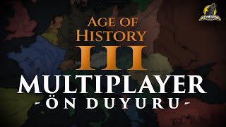 Age of History 3  MULTIPLAYER MODU  Ön Duyuru [upl. by Bekah]