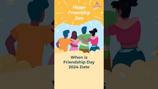 When is Friendship Day 2024 Date  Happy Friendship Day 2024 Wishes  shorts shortsfeed [upl. by Ramunni]