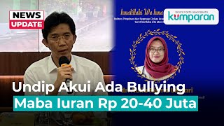 Dekan FK Undip Akui Ada Bullying Pungutan Maba Rp 2040 Juta untuk Senior [upl. by Iluj92]