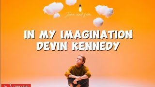 In My Imagination  Devin Kennedy [upl. by Ridglea]