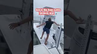 Guy in flip flops saves runaway boat watercraft boat viralvideo [upl. by East]