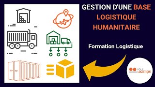 LOGISTIQUE HUMANITAIRE  Gestion dune base logistique humanitaire [upl. by Aynas]