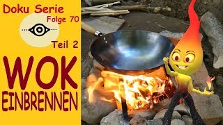 Wok einbrennen  Das Experiment Teil 2 Erdofen  Folge 70 [upl. by Garihc378]