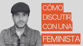 Cómo discutir con un feminista dialogo razón Vivir en feminismo o misandria como hombres y mujeres [upl. by Valerle]