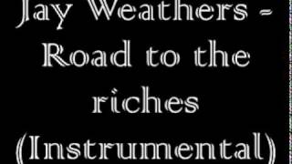 Jay Weathers instrumental  Road to the riches [upl. by Moran]