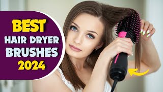 The 7 Best Hair Dryer Brushes in 2024 [upl. by Farrica]