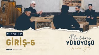 Giriş6  MEDÂRİC YÜRÜYÜŞÜ  7BÖLÜM  Nureddin YILDIZ [upl. by Nnaik]