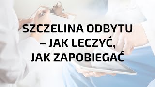 🏥 Szczelina odbytu  objawy i leczenie  opowiada dr n med Agnieszka Kucharczyk [upl. by Anaejer]