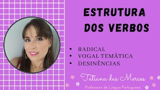 Estrutura dos verbos Radical Vogal temática e Desinências [upl. by Erait484]