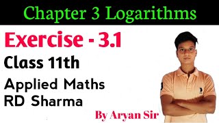 Logarithms Applied maths chapter 3ex31 RD Sharma class 11 CBSE Board [upl. by Eekaz]