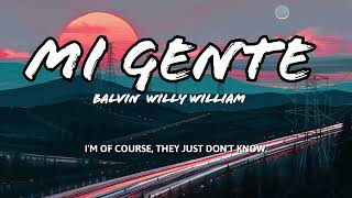 MI GENTE  BALVIN WILLY WILLIAM  LYRICS  trending remix popular [upl. by Sarid737]