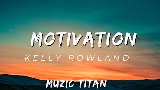 Kelly Rowland  Motivation Audio [upl. by Arne]