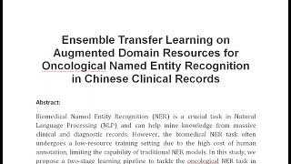 Ensemble Transfer Learning on Augmented Domain Resources for Oncological Named Entity Recognition in [upl. by Mel]