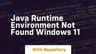 java runtime environment not found windows 11 [upl. by Frederich357]